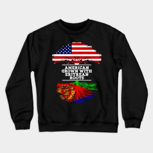 American Grown With Eritrean Roots - Gift for Eritrean From Eritrea Crewneck Sweatshirt